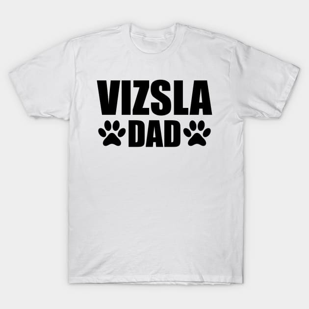 Vizsla Dad - Vizsla Dog Dad T-Shirt by KC Happy Shop